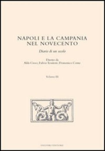 Napoli e la Campania nel Novecento. Diario di un secolo. 3.