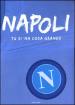 Napoli. Tu si  na cosa grande. Ediz. illustrata