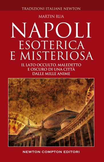Napoli esoterica e misteriosa - Martin Rua