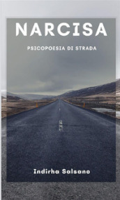 Narcisa. Psicopoesie di strada