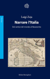 Narrare l Italia. Dal vertice del mondo al Novecento