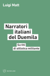 Narratori italiani del Duemila. Scritti di stilistica militante