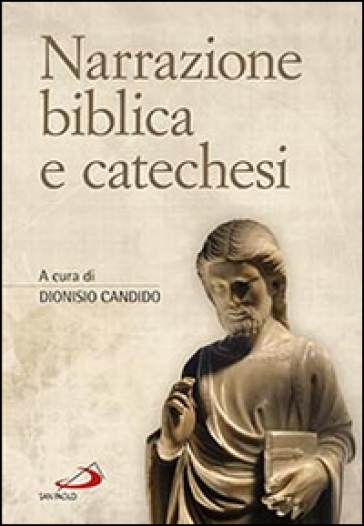 Narrazione biblica e catechesi - Dionisio Candido