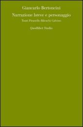 Narrazione breve e personaggio. Tozzi, Pirandello, Bilenchi, Calvino