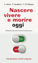 Nascere, vivere e morire oggi. Tra desiderio, diritti e dignità