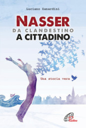 Nasser, da clandestino a cittadino