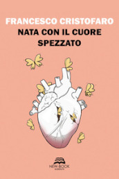 Nata con il cuore spezzato