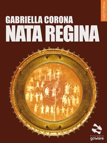 Nata regina - Corona Gabriella