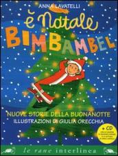 E Natale Bimbambel. Nuove storie della buonanotte. Ediz. a colori. Con CD Audio