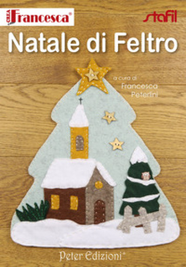 Natale di feltro - Francesca Peterlini