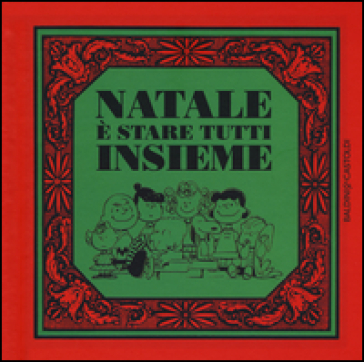 Natale è stare tutti insieme - Charles Monroe Schulz