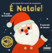 E Natale! I miei piccoli libri sonori da accarezzare. Ediz. a colori