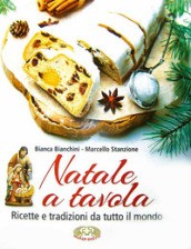 Natale a tavola. Ricette e tradizioni da tutto il mondo. Ediz. a caratteri grandi