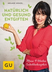 Natürlich und gesund entgiften