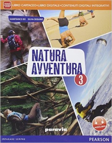 Natura avventura. Per la Scuola media. Con e-book. Con espansione online. Vol. 3 - Gianfranco Bo - Silvia Dequino