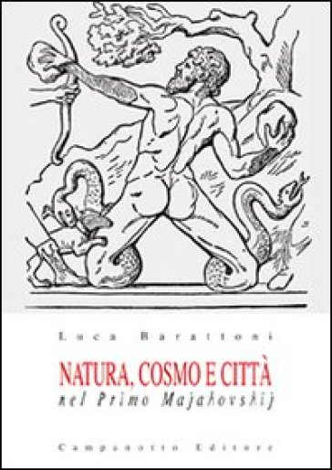 Natura, cosmo e città nel primo Majakovskij - Luca Barattoni