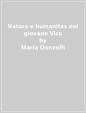 Natura e humanitas nel giovane Vico - Maria Donzelli