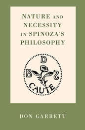 Nature and Necessity in Spinoza s Philosophy
