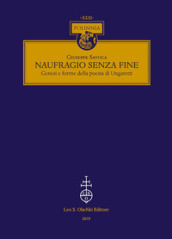 Naufragio senza fine. Genesi e forme della poesia di Ungaretti