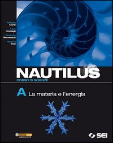 Nautilus. Corsi di scienza. Volume A-B-C-D. Per la Scuola media