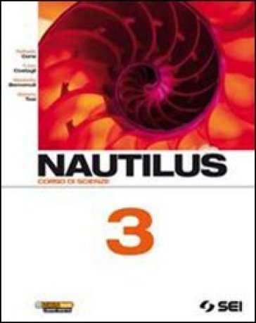 Nautilus. Corso di scienze. Per la Scuola media. 3.