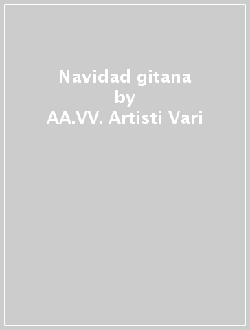Navidad gitana - AA.VV. Artisti Vari