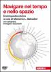 Navigare nel tempo e nello spazio. Enciclopedia storica. DVD-ROM