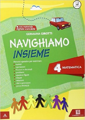 Navighiamo insieme matematica. Per la Scuola elementare. Con e-book. Con espansione online. Vol. 4 - Germana Girotti