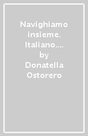 Navighiamo insieme. Italiano. Per la Scuola elementare. Vol. 4