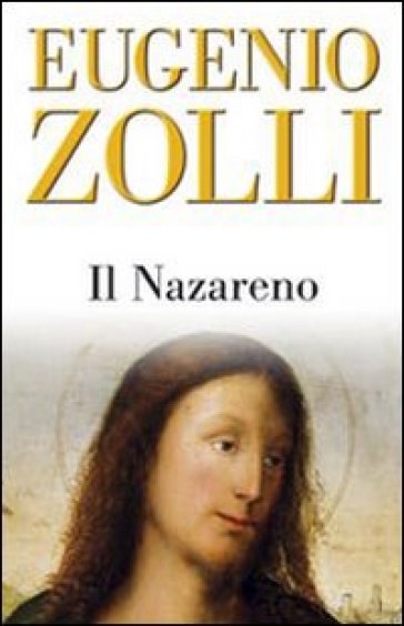 Il Nazareno. Studi di esegesi neotestamentaria alla luce dell'aramaico e del pensiero rabbinico - Eugenio Zolli