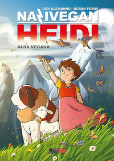 NaziVegan Heidi. 1: Alba vegana. Copia autografata - Don Alemanno