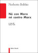 Né con Marx né contro Marx