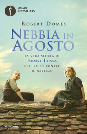 Nebbia in agosto. La vera storia di Ernst Lossa, che lottò contro il nazismo - Robert Domes