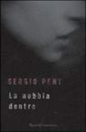 Nebbia dentro (La) - Sergio Pent