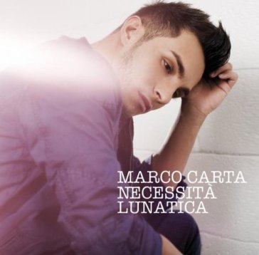 Necessita' lunatica - Marco Carta