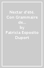 Nectar d été. Con Grammaire de poche. Per la Scuola media. Con ebook. Con espansione online. 2.