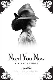 Need You Now - A Story of Hope