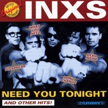 Need you tonight and other hits ! - Inxs