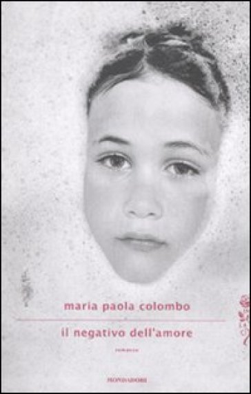 Negativo dell'amore (Il) - Maria Paola Colombo