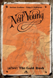 Neil Young. (After) The Gold Rush