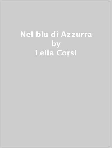 Nel blu di Azzurra - Leila Corsi