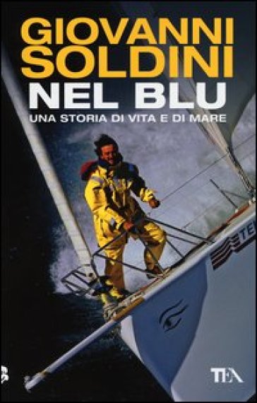 Nel blu. Una storia di vita e di mare - Giovanni Soldini