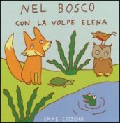 Nel bosco con la volpe Elena