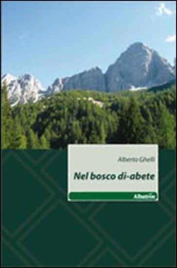 Nel bosco di abete - Alberto Ghelli