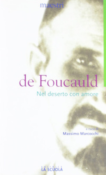 Nel deserto con amore - Charles De Foucauld