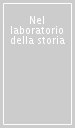 Nel laboratorio della storia