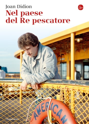 Nel paese del Re pescatore - Joan Didion