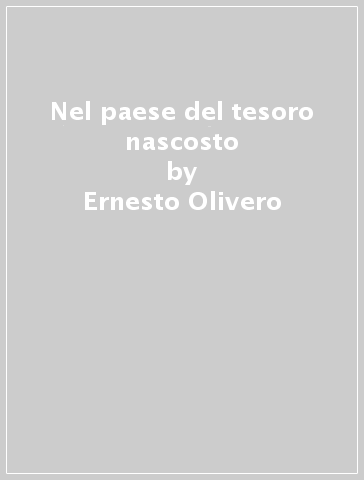 Nel paese del tesoro nascosto - Ernesto Olivero