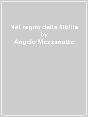 Nel regno della Sibilla - Angelo Mezzanotte