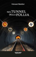 Nel tunnel della follia